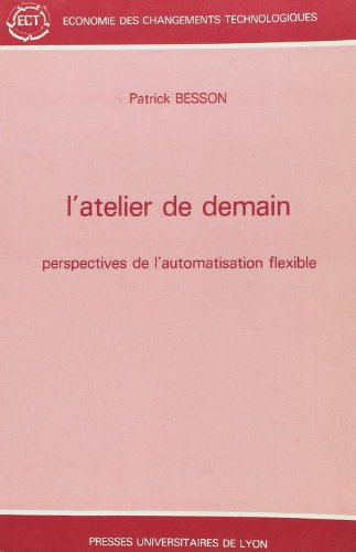 L'atelier de demain : perspectives de l'automatisation flexible