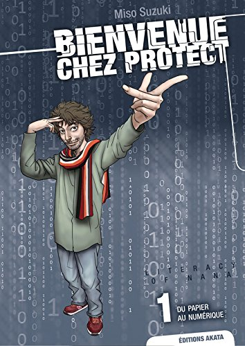 Bienvenue chez Protect : literacy of Nana. Vol. 1. Du papier au numérique