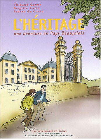 L'héritage : une aventure en Pays Beaujolais