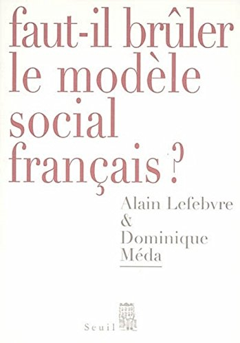 Faut-il brûler le modèle social français ?
