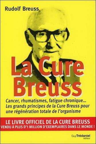 La cure Breuss : cancer, rhumatismes, fatigue chronique... : les grands principes de la cure Breuss 