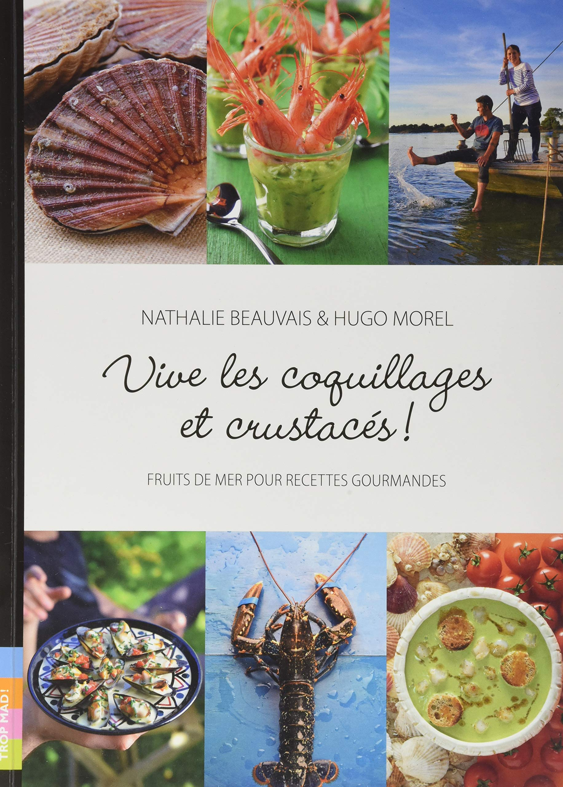 Vive les coquillages et crustacés ! : fruits de mer pour recettes gourmandes