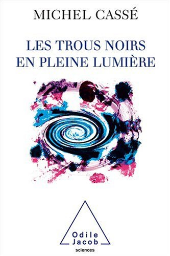 Les trous noirs en pleine lumière