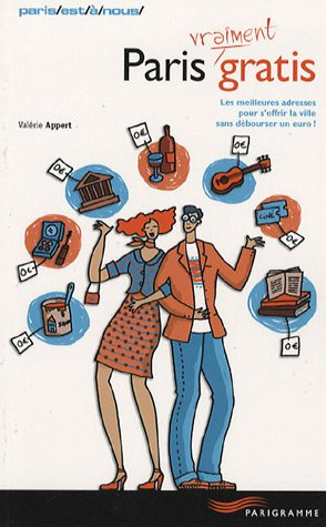 Paris vraiment gratis : les meilleures adresses pour s'offrir la ville sans débourser un euro !