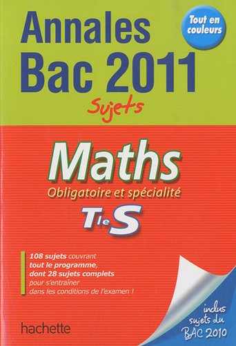 Maths, obligatoire et spécialité, terminale S : annales bac 2011, sujets