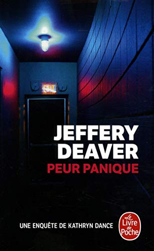 Une enquête de Kathryn Dance. Peur panique