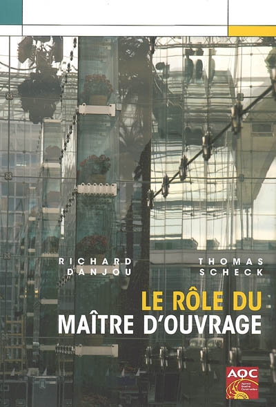 Le rôle du maître d'ouvrage : optimiser les pratiques de la maîtrise d'ouvrage pour une qualité dura