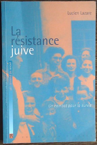 La résistance juive : un combat pour la survie