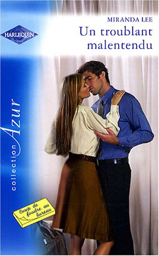 Un troublant malentendu : coup de foudre au bureau