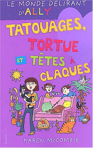 Le monde délirant d'Ally. Vol. 8. Tatouages, tortue et têtes à claques