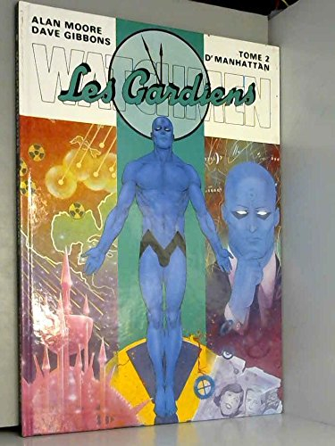 Les Gardiens : Watchmen. Vol. 2. Docteur Manhattan