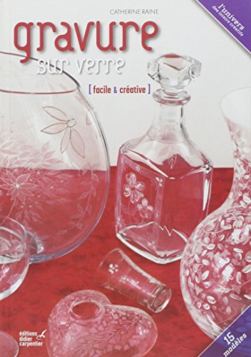 Gravure sur verre : facile & créative