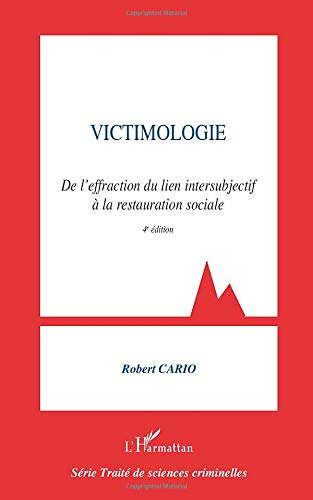 Victimologie. Vol. 1. De l'effraction du lien intersubjectif à la restauration sociale