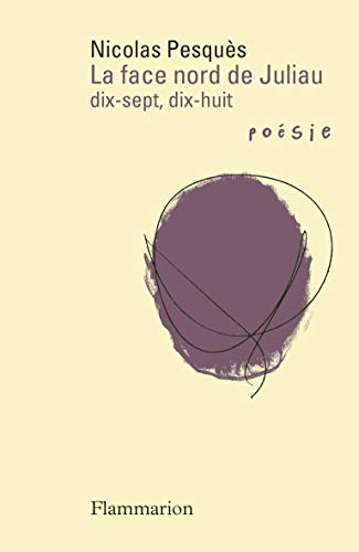 La face nord de Juliau. Dix-sept, dix-huit