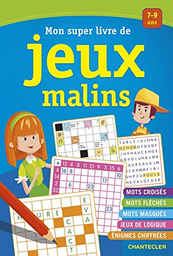 Mon super livre de jeux malins, pour les enfants de 7 à 9 ans : mots croisés, mots fléchés, mots mas