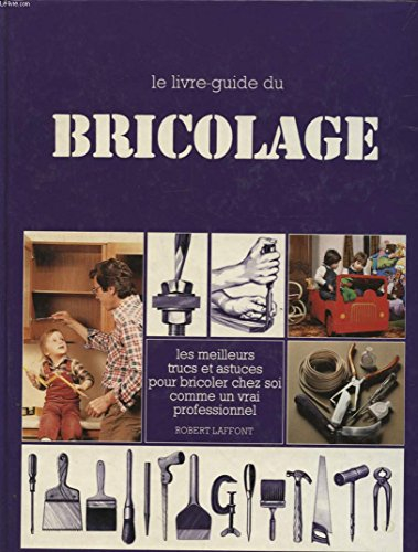 Le Livre-guide du bricolage