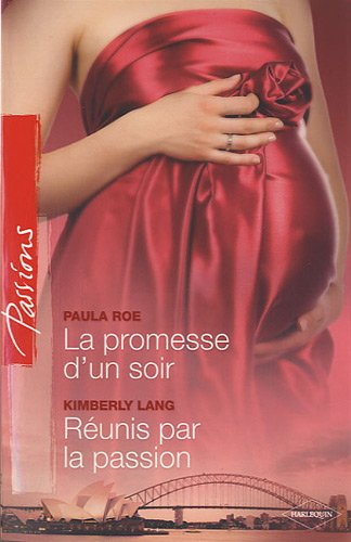 La promesse d'un soir. Réunis par la passion