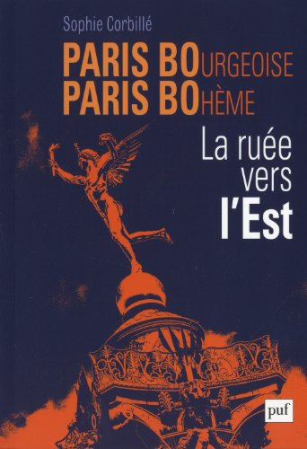Paris bourgeoise, Paris bohème : la ruée vers l'est