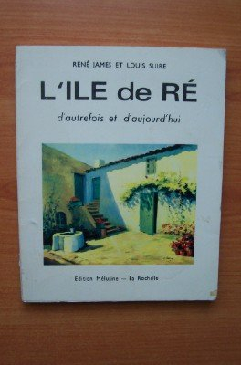 l'île de ré d'autrefois et d'aujourd'hui.
