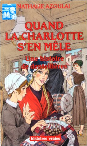 Quand la Charlotte s'en mêle : une histoire de dentellières