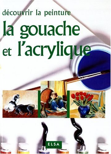 la gouache et l'acrylique