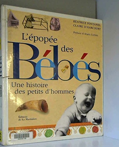 L'épopée des bébés : une histoire des petits d'hommes