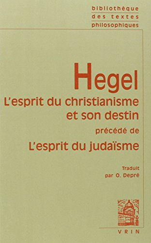 L'esprit du christianisme et son destin. L'esprit du judaïsme