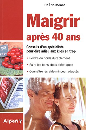 Maigrir après 40 ans : enfin un livre minceur adapté aux plus de 40 ans !