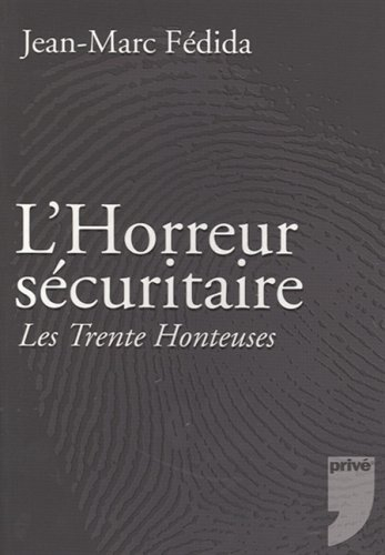 L'horreur sécuritaire : les Trente Honteuses
