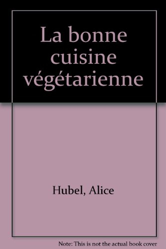 La Bonne cuisine végétarienne