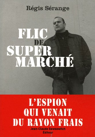 Flic de supermarché : l'espion qui venait du rayon frais