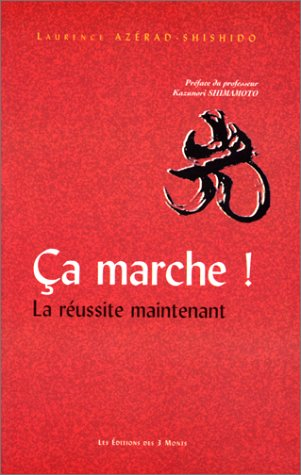 Ca marche ! : la réussite maintenant