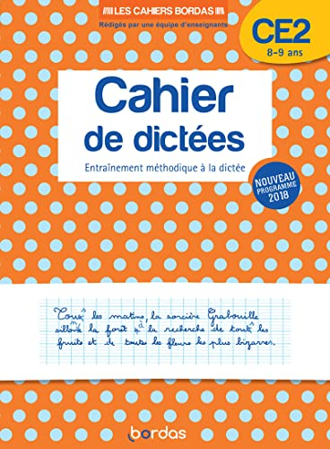 Cahier de dictées CE2, 8-9 ans : entraînement méthodique à la dictée : nouveau programme 2018