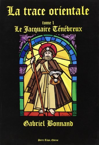 La trace orientale. Vol. 1. Le jacquaire ténébreux