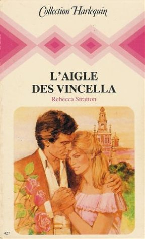 l'aigle des vincella : collection : harlequin collection n, 427