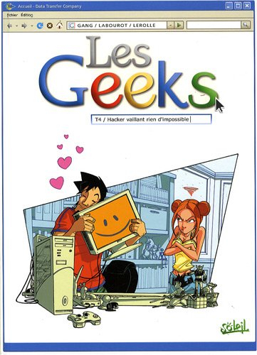 Les geeks. Vol. 4. Hacker vaillant rien d'impossible