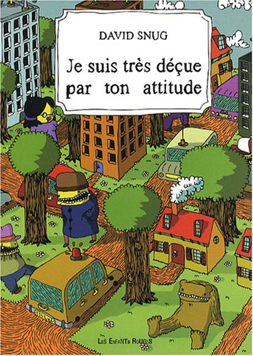 Je suis très déçue par ton attitude