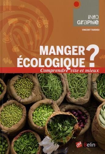 Manger écologique ? : comprendre vite et mieux