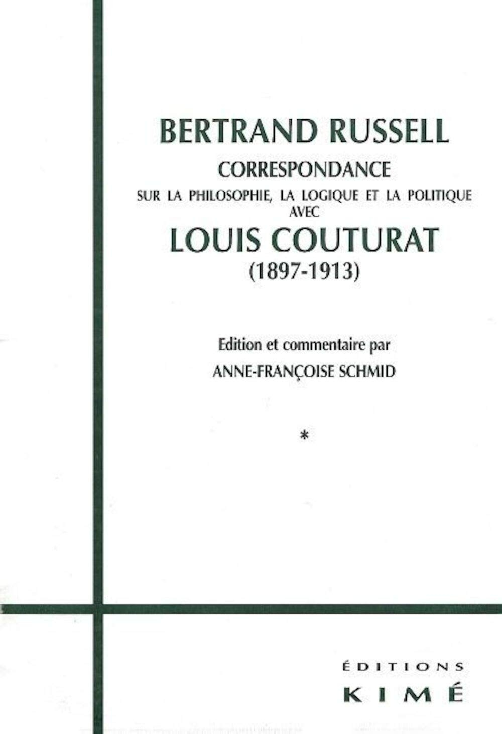 Bertrand Russell : correspondance sur la philosophie, la logique et la politique avec Louis Couturat