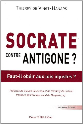 Socrate contre Antigone ? : faut-il obéir aux lois injustes ?