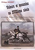 Voleurs et assassins au XVIIIe siècle : En Lyonnais, Beaujolais, Maconnais, Bresse et Dombes (1720-1