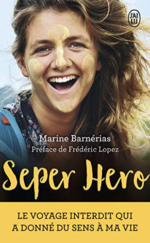 Seper hero : le voyage interdit qui a donné du sens à ma vie