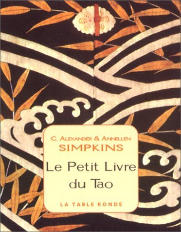 Le petit livre du tao : un guide pour vivre en harmonie