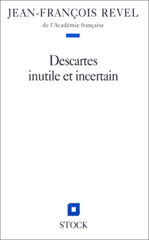 Descartes inutile et incertain
