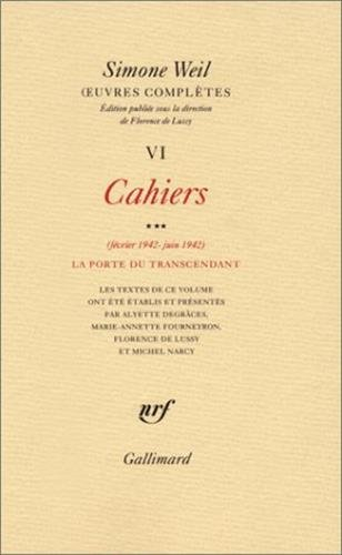 Oeuvres complètes. Vol. 6. Cahiers. Vol. 3. Février 1942-juin 1942 : la porte du transcendant