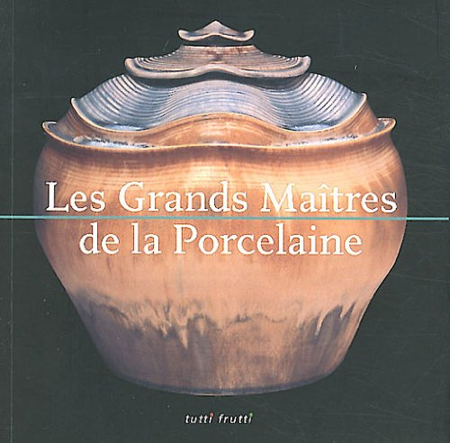 Les grands maîtres de la porcelaine