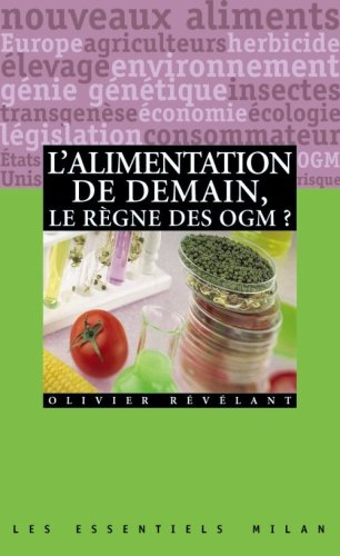L'alimentation de demain : le règne des OGM ?