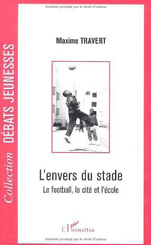 L'envers du stade : le football, la cité et l'école