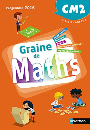 Graine de maths CM2, cycle 3, année 2 : programme 2016