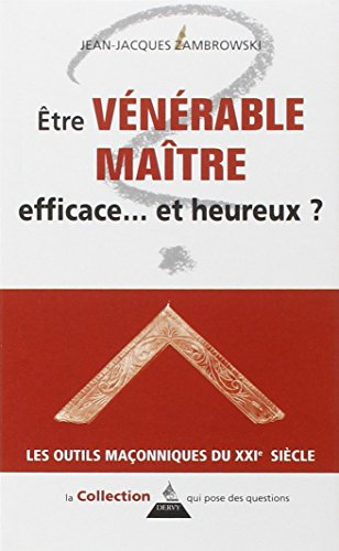 Etre vénérable maître : efficace... et heureux ?